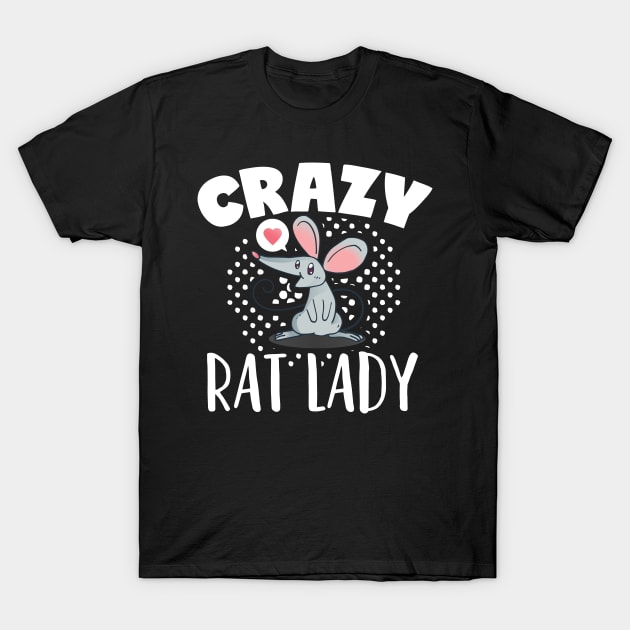 Crazy Rat Lady  Pet Rats Cute Small Animals and Rodents T-Shirt by Caskara